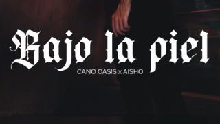 Pongo la música y el sonido al single de Cano Oasis «Bajo la piel»